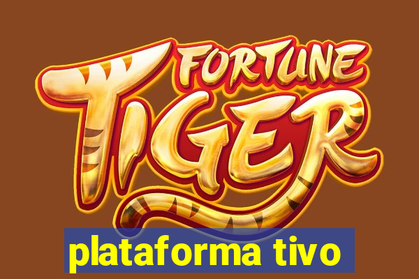 plataforma tivo